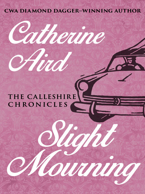 Title details for Slight Mourning by Catherine Aird - Available